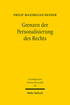 Grenzen der Personalisierung des Rechts von Bender,  Philip Maximilian