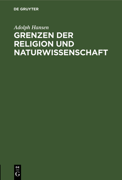 Grenzen der Religion und Naturwissenschaft von Hansen,  Adolph