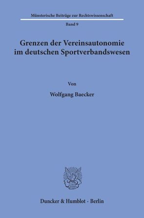 Grenzen der Vereinsautonomie im deutschen Sportverbandswesen. von Baecker,  Wolfgang