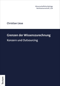 Grenzen der Wissenszurechnung von Liese,  Christian