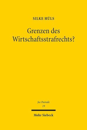 Grenzen des Wirtschaftsstrafrechts? von Hüls,  Silke