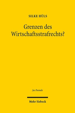 Grenzen des Wirtschaftsstrafrechts? von Hüls,  Silke