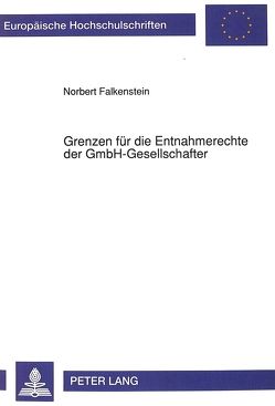 Grenzen für die Entnahmerechte der GmbH-Gesellschafter von Falkenstein,  Norbert