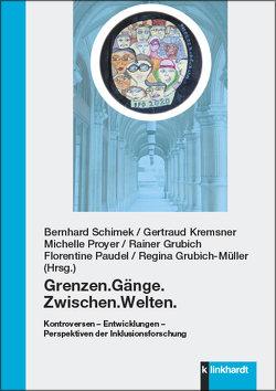 Grenzen.Gänge.Zwischen.Welten. von Grubich,  Rainer, Grubich-Müller,  Regina, Kremsner,  Gertraud, Paudel,  Florentine, Proyer,  Michelle, Schimek,  Bernhard