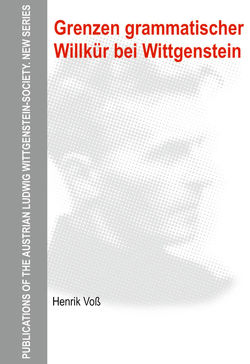 Grenzen grammatischer Willkür bei Wittgenstein von Voß,  Henrik