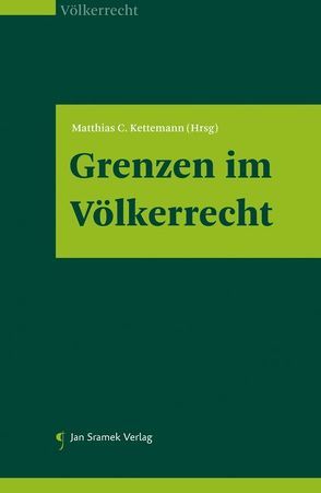 Grenzen im Völkerrecht von Kettemann,  Matthias