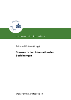 Grenzen in den internationalen Beziehungen von Krämer,  Raimund, WeltTrends e.V.