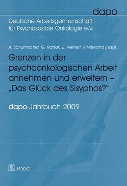 Grenzen in der psychoonkologischen Arbeit annehmen und erweitern – Das Glück des Sisyphos? von Ratsak,  G, Reinert,  E., Schumacher,  A, Weyland,  P.