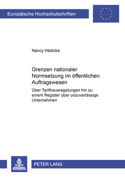 Grenzen nationaler Normsetzung im öffentlichen Auftragswesen von Hädicke,  Nancy