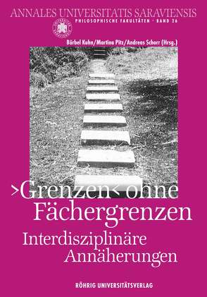 ‚Grenzen‘ ohne Fächergrenzen. Interdisziplinäre Annäherungen von Kuhn,  Bärbel, Pitz,  Martina, Schorr,  Andreas