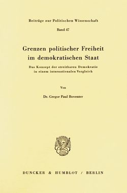 Grenzen politischer Freiheit im demokratischen Staat. von Boventer,  Gregor Paul