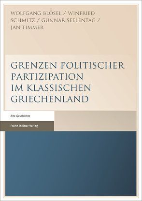 Grenzen politischer Partizipation im klassischen Griechenland von Blösel,  Wolfgang, Schmitz,  Winfried, Seelentag,  Gunnar, Timmer,  Jan