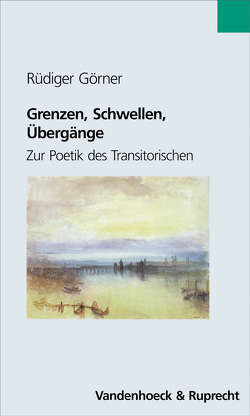 Grenzen, Schwellen, Übergänge von Görner,  Rüdiger