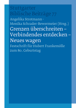 „Grenzen überschreiten – Verbindendes entdecken – Neues wagen“ von Schrader-Bewermeier,  Monika, Strotmann,  Angelika
