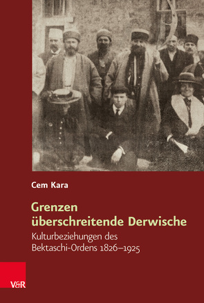 Grenzen überschreitende Derwische von Graf,  Friedrich Wilhelm, Havelka,  Miloš, Kara,  Cem, Matusik,  Przemysław, Schulze Wessel,  Martin