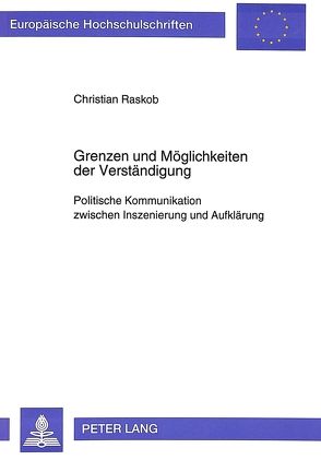 Grenzen und Möglichkeiten der Verständigung von Raskob,  Christian