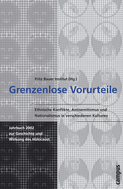 Grenzenlose Vorurteile. Antisemitismus, ethnische Konflikte und Nationalismus in verschiedenen Kulturen von Fritz Bauer Institut, , Meinl,  Susanne, Wojak,  Irmtrud