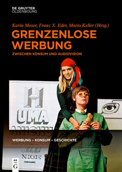 Grenzenlose Werbung von Eder,  Franz X., Keller,  Mario, Moser,  Karin