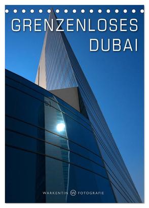 Grenzenloses Dubai (Tischkalender 2024 DIN A5 hoch), CALVENDO Monatskalender von H. Warkentin,  Karl