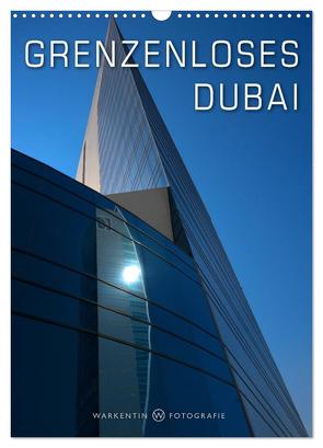 Grenzenloses Dubai (Wandkalender 2024 DIN A3 hoch), CALVENDO Monatskalender von H. Warkentin,  Karl
