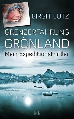 Grenzerfahrung Grönland von Lutz,  Birgit