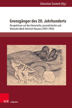 Grenzgänger des 20. Jahrhunderts von Delabar,  Walter, Fitzon,  Thorsten, Goergen,  Jeanpaul, Mackasare,  Manuel, Pilz,  Michael, Schubert,  Mirjam, Springer-Lipovac,  Sanja, Susteck,  Sebastian, van de Löcht,  Joana, Wichert,  Lasse