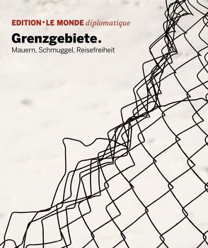 Grenzgebiete von Bauer,  Barbara, Buitenhuis,  Adolf, D'Aprile,  Dorothée, Le Monde diplomatique