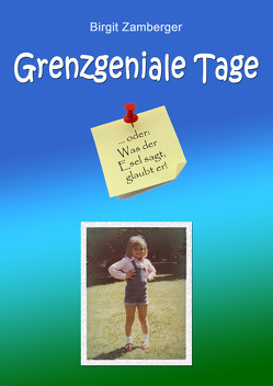 Grenzgeniale Tage von Zamberger,  Birgit