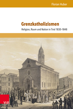 Grenzkatholizismen von Huber,  Florian