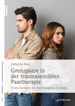 Grenzpaare in der traumasensiblen Paartherapie von Klees,  Katharina