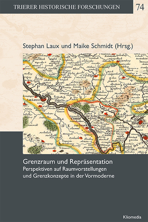 Grenzraum und Repräsentation von Laux,  Stephan, Schmidt,  Maike