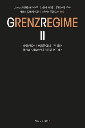 Grenzregime II von Heimeshoff,  Lisa-Marie, Hess,  Sabine, Kron,  Stefanie, Schwenken,  Helen, Trzeciak,  Miriam