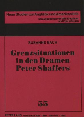 Grenzsituationen in den Dramen Peter Shaffers von Bach,  Susanne