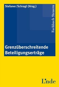 Grenzüberschreitende Beteiligungserträge von Schragl,  Markus, Stefaner,  Markus C.