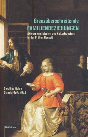 Grenzüberschreitende Familienbeziehungen von Brandenberger,  Tobias, Büsser,  Nathalie, Coester,  Christiane, Externbrink,  Sven, Furger,  Carmen, Hasse,  Elisabeth, Koldau,  Linda Maria, Nolde,  Dorothea, Pelus-Kaplan,  Marie Louise, Picco,  Dominique, Ruppel,  Sophie, Schönpflug,  Daniel, Schwanke,  Irmgard, Stedman,  Gesa, Tischer,  Anuschka, Zimmermann,  Margarete