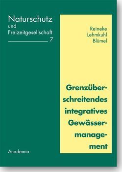 Grenzüberschreitendes integratives Gewässermanagement von Blümel,  Holger, Lehmkuhl,  Frank, Reineke,  Thomas