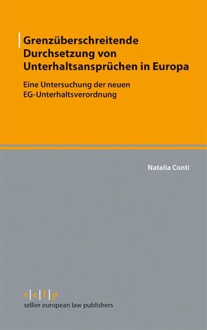 Grenzüberschreitende Durchsetzung von Unterhaltsansprüchen in Europa von Conti,  Natalia