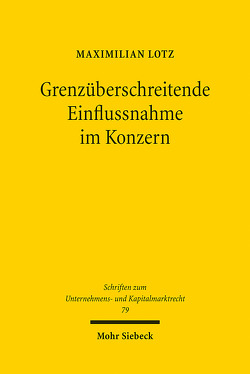 Grenzüberschreitende Einflussnahme im Konzern von Lotz,  Maximilian