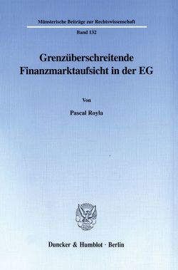Grenzüberschreitende Finanzmarktaufsicht in der EG. von Royla,  Pascal