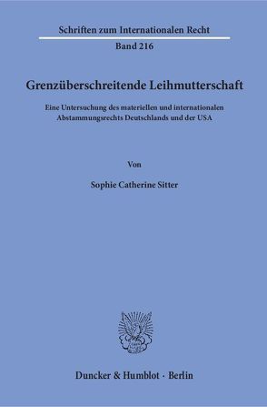 Grenzüberschreitende Leihmutterschaft. von Sitter,  Sophie Catherine