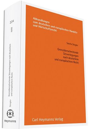 Grenzüberschreitende Sitzverlegungen nach deutschem und europäischem Recht von Stiegler,  Sascha