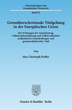 Grenzüberschreitende Titelgeltung in der Europäischen Union. von Peiffer,  Max Christoph