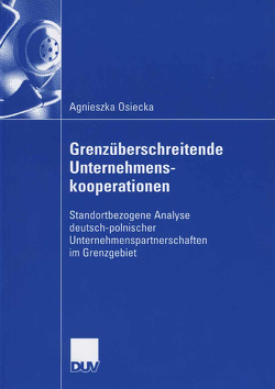 Grenzüberschreitende Unternehmenskooperationen von Kötzle,  Prof. Dr. Alfred, Osiecka,  Agnieszka