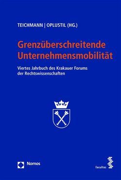 Grenzüberschreitende Unternehmensmobilität von Oplustil,  Krzysztof, Teichmann,  Christoph