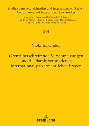 Grenzüberschreitende Verschmelzungen und die damit verbundenen international-privatrechtlichen Fragen von Tsakalidou,  Viola