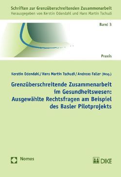 Grenzüberschreitende Zusammenarbeit im Gesundheitswesen von Faller,  Andreas, Odendahl,  Kerstin, Tschudi,  Hans Martin