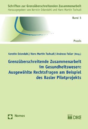 Grenzüberschreitende Zusammenarbeit im Gesundheitswesen von Faller,  Andreas, Odendahl,  Kerstin, Tschudi,  Hans Martin