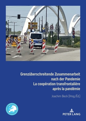 Grenzüberschreitende Zusammenarbeit nach der Pandemie La coopération transfrontalière après la pandémie von Beck,  Joachim