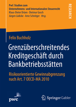 Grenzüberschreitendes Kreditgeschäft durch Bankbetriebsstätten von Buchholz,  Felix