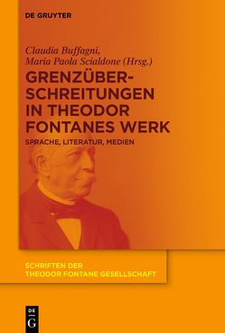 Grenzüberschreitungen in Theodor Fontanes Werk von Buffagni,  Claudia, Scialdone,  Maria Paola